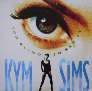 Kym Sims - Too Blind To See It - LP / Vinyl (LP / Vinyl: Kym Sims - Too Blind To See It)