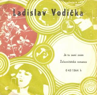 Ladislav Vodička - Já Tu Zemi Znám / Železničářská Romance - SP / Vinyl (SP: Ladislav Vodička - Já Tu Zemi Znám / Železničářská Romance)