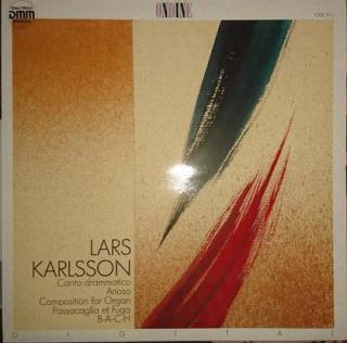 Lars Karlsson - Canto Drammatico, Arioso, Composition For Organ, Passacaglia Et Fuga B-A-C-H - LP / Vinyl (LP / Vinyl: Lars Karlsson - Canto Drammatico, Arioso, Composition For Organ, Passacaglia Et Fuga B-A-C-H)