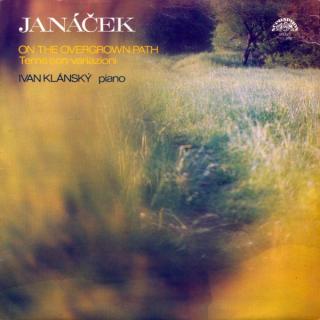 Leoš Janáček, Ivan Klánský - On The Overgrown Path - LP (LP: Leoš Janáček, Ivan Klánský - On The Overgrown Path)
