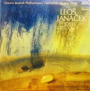 Leoš Janáček - Janacek Philharmonic Orchestra, Otakar Trhlík - Idyll / Suite, Op. 3 - LP (LP: Leoš Janáček - Janacek Philharmonic Orchestra, Otakar Trhlík - Idyll / Suite, Op. 3)