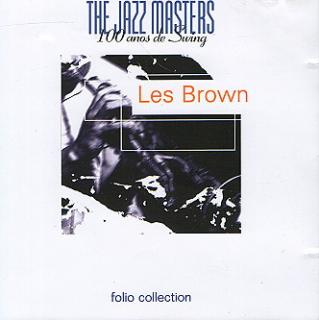 Les Brown - The Jazz Masters - 100 A?os De Swing - CD (CD: Les Brown - The Jazz Masters - 100 A?os De Swing)