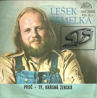 Lešek Semelka, SLS - Proč / Ty, Krásná Ženská - SP / Vinyl (SP: Lešek Semelka, SLS - Proč / Ty, Krásná Ženská)
