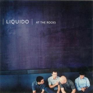 Liquido - At The Rocks - CD (CD: Liquido - At The Rocks)