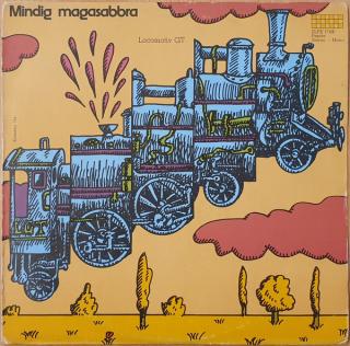 Locomotiv GT - Mindig Magasabbra - LP (LP: Locomotiv GT - Mindig Magasabbra)