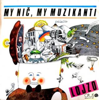 Lojzo - My Nič, My Muzikanti - LP / Vinyl (LP / Vinyl: Lojzo - My Nič, My Muzikanti)