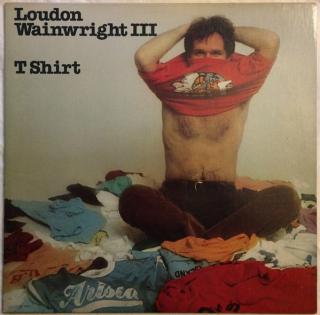Loudon Wainwright III - T Shirt - LP (LP: Loudon Wainwright III - T Shirt)