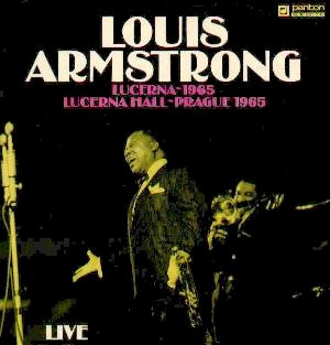 Louis Armstrong - Lucerna-1965 - Lucerna Hall-Prague 1965 - Live - LP (LP: Louis Armstrong - Lucerna-1965 - Lucerna Hall-Prague 1965 - Live)