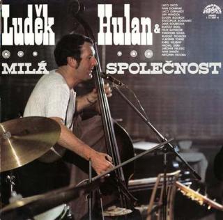 Luděk Hulan - Milá Společnost - LP / Vinyl (LP / Vinyl: Luděk Hulan - Milá Společnost)