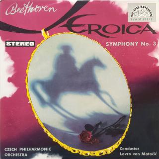 Ludwig van Beethoven, The Czech Philharmonic Orchestra Conductor Lovro Von Matacic - Symphony No. 3 "Eroica" - LP (LP: Ludwig van Beethoven, The Czech Philharmonic Orchestra Conductor Lovro Von Matacic - Symphony No. 3 "Eroica")