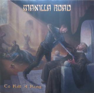 Manilla Road - To Kill A King - LP (LP: Manilla Road - To Kill A King)