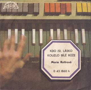 Marie Rottrová -  Kdo Jsi, Lásko / Kouzlo Bílé Růže - SP / Vinyl (SP: Marie Rottrová -  Kdo Jsi, Lásko / Kouzlo Bílé Růže)