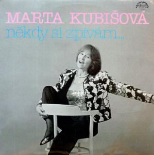 Marta Kubišová - Někdy Si Zpívám... - LP (LP: Marta Kubišová - Někdy Si Zpívám...)