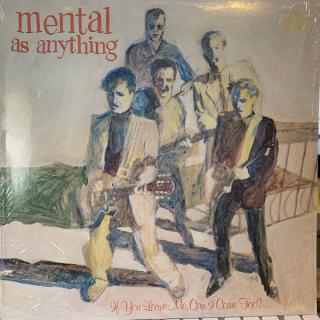 Mental As Anything - If You Leave Me, Can I Come Too? - LP (LP: Mental As Anything - If You Leave Me, Can I Come Too?)