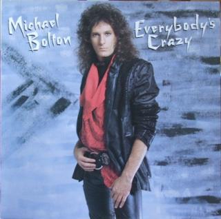 Michael Bolton - Everybody's Crazy - LP (LP: Michael Bolton - Everybody's Crazy)