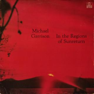 Michael Garrison - In The Regions Of Sunreturn - LP (LP: Michael Garrison - In The Regions Of Sunreturn)