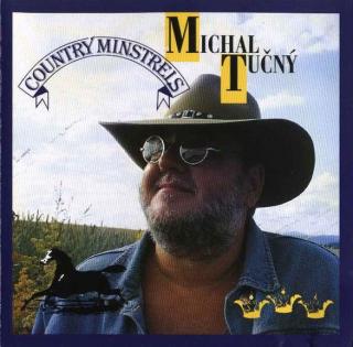 Michal Tučný, Country Minstrels - Michal Tučný - Country Minstrels - CD (CD: Michal Tučný, Country Minstrels - Michal Tučný - Country Minstrels)