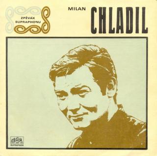 Milan Chladil - Oh, Lady Mary / Ten, Kdo Ti Odešel - SP / Vinyl (SP: Milan Chladil - Oh, Lady Mary / Ten, Kdo Ti Odešel)