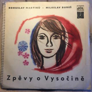 Miloslav Bureš, Bohuslav Martinů - Zpěvy o Vysočině - LP / Vinyl (LP / Vinyl: Miloslav Bureš, Bohuslav Martinů - Zpěvy o Vysočině)