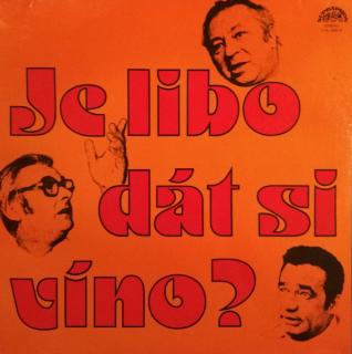 Miroslav Horníček, Jiří Sovák, Vladimír Menšík - Je Libo Dát Si Víno? - LP (LP: Miroslav Horníček, Jiří Sovák, Vladimír Menšík - Je Libo Dát Si Víno?)