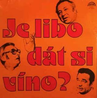 Miroslav Horníček, Jiří Sovák, Vladimír Menšík - Je Libo Dát Si Víno? - LP / Vinyl (LP / Vinyl: Miroslav Horníček, Jiří Sovák, Vladimír Menšík - Je Libo Dát Si Víno?)