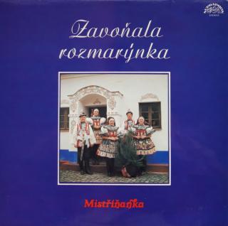 Mistříňanka - Zavoňala Rozmarýnka - LP (LP: Mistříňanka - Zavoňala Rozmarýnka)