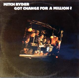 Mitch Ryder - Got Change For A Million? - LP (LP: Mitch Ryder - Got Change For A Million?)