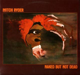 Mitch Ryder - Naked But Not Dead - LP (LP: Mitch Ryder - Naked But Not Dead)