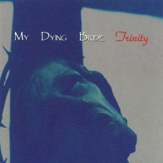 My Dying Bride - Trinity - CD (CD: My Dying Bride - Trinity)