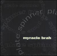 Myracle Brah - Plate Spinner - CD (CD: Myracle Brah - Plate Spinner)