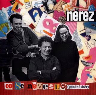 Nerez - Co Se Nevešlo (Pozdní Sběr) - CD (CD: Nerez - Co Se Nevešlo (Pozdní Sběr))