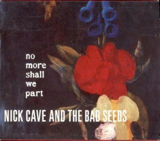 Nick Cave  The Bad Seeds - No More Shall We Part - CD (CD: Nick Cave  The Bad Seeds - No More Shall We Part)