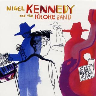 Nigel Kennedy And Kroke - East Meets East - CD (CD: Nigel Kennedy And Kroke - East Meets East)