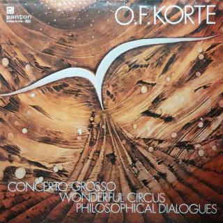 Oldřich František Korte - Concerto Grosso / Wonderful Circus / Philosphical Dialogues - LP (LP: Oldřich František Korte - Concerto Grosso / Wonderful Circus / Philosphical Dialogues)