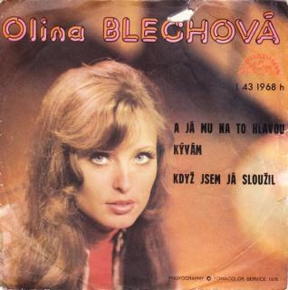 Olga Blechová - A Já Mu Na To Hlavou Kývám / Když Jsem Já Sloužil - SP / Vinyl (SP: Olga Blechová - A Já Mu Na To Hlavou Kývám / Když Jsem Já Sloužil)