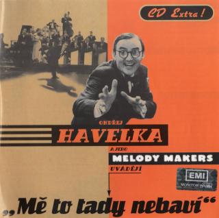 Ondřej Havelka A Jeho Melody Makers - Mě To Tady Nebaví - CD (CD: Ondřej Havelka A Jeho Melody Makers - Mě To Tady Nebaví)