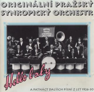 Originální Pražský Synkopický Orchestr - Hello Baby (A Patnáct Dalších Písní Z Let 1926-30) - CD (CD: Originální Pražský Synkopický Orchestr - Hello Baby (A Patnáct Dalších Písní Z Let 1926-30))