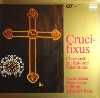 Osnabrücker Jugendchor, Johannes Rahe - Crucifixus - Chormusik Zur Kar- Und Osterliturgie - LP (LP: Osnabrücker Jugendchor, Johannes Rahe - Crucifixus - Chormusik Zur Kar- Und Osterliturgie)