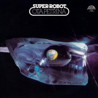 Ota Petřina, Super-robot - Super-robot - LP / Vinyl (LP / Vinyl: Ota Petřina, Super-robot - Super-robot)