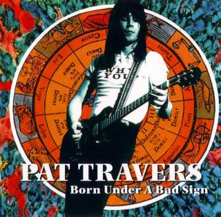 Pat Travers - Born Under A Bad Sign - CD (CD: Pat Travers - Born Under A Bad Sign)