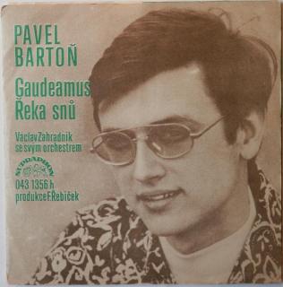 Pavel Bartoň - Gaudeamus / Řeka Snů - SP / Vinyl (SP: Pavel Bartoň - Gaudeamus / Řeka Snů)