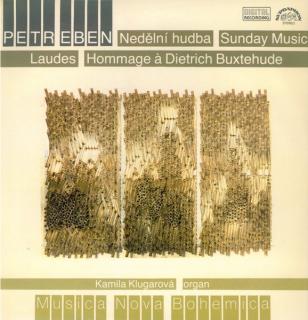 Petr Eben, Kamila Klugarová - Nedělní Hudba / Laudes / Hommage ? Dietrich Buxtehude - LP (LP: Petr Eben, Kamila Klugarová - Nedělní Hudba / Laudes / Hommage ? Dietrich Buxtehude)