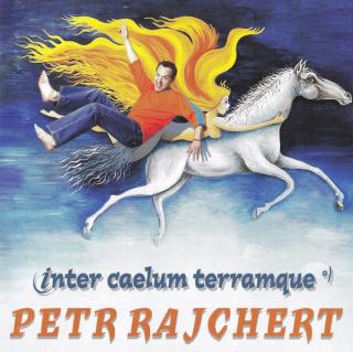 Petr Rajchert / Inter - Mezi Nebem A Zemí - CD (CD: Petr Rajchert / Inter - Mezi Nebem A Zemí)