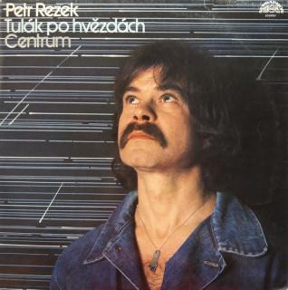 Petr Rezek, Centrum - Tulák Po Hvězdách - LP / Vinyl (LP / Vinyl: Petr Rezek, Centrum - Tulák Po Hvězdách)