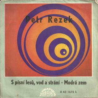Petr Rezek - S Písní Lesů, Vod A Strání / Modrá Zem - SP / Vinyl (SP: Petr Rezek - S Písní Lesů, Vod A Strání / Modrá Zem)