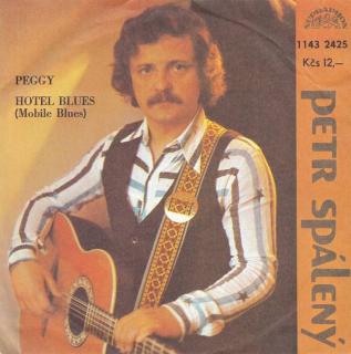 Petr Spálený - Peggy / Hotel Blues (Mobile Blues) - SP / Vinyl (SP / Vinyl: Petr Spálený - Peggy / Hotel Blues (Mobile Blues))