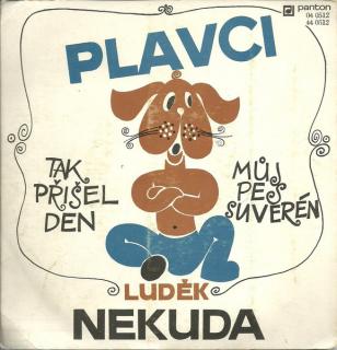 Plavci a Luděk Nekuda - Tak Přišel Den / Můj Pes Suverén - SP / Vinyl (SP: Plavci a Luděk Nekuda - Tak Přišel Den / Můj Pes Suverén)