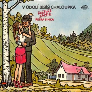 Pražská kapela Petra Finka - V Údolí Malá Chaloupka - LP / Vinyl (LP / Vinyl: Pražská kapela Petra Finka - V Údolí Malá Chaloupka)