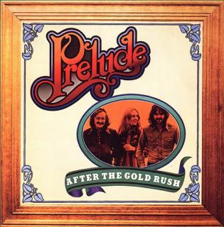 Prelude - After The Gold Rush - LP (LP: Prelude - After The Gold Rush)