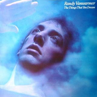 Randy Vanwarmer - The Things That You Dream - LP (LP: Randy Vanwarmer - The Things That You Dream)